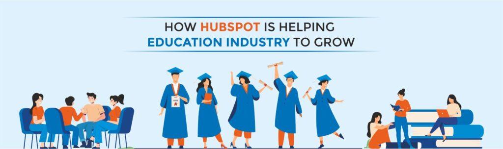 How HubSpot Is Helping Education Industry to Grow